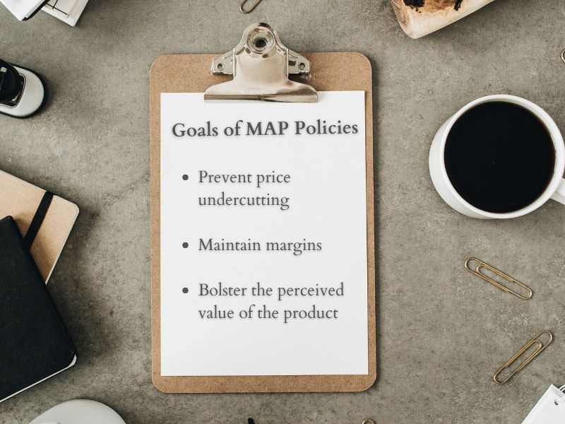A clipboard stating the goals of MAP policies - Can selling direct-to-consumer improve MAP compliance?