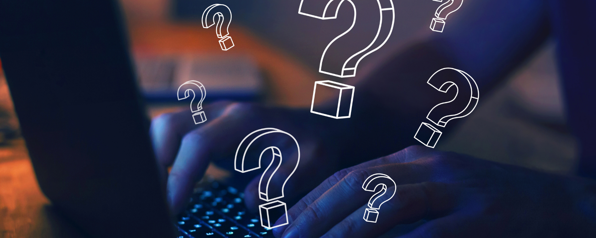 Hands typing on a laptop in the dark with question marks surrounding - Fifteen Tips to Help Identify Unknown Sellers